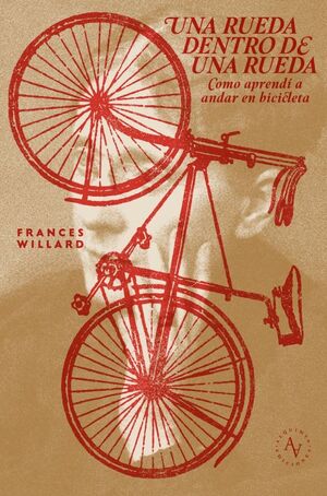 UNA RUEDA DENTRO DE OTRA. CÓMO APRENDÍ A ANDAR EN BICICLETA