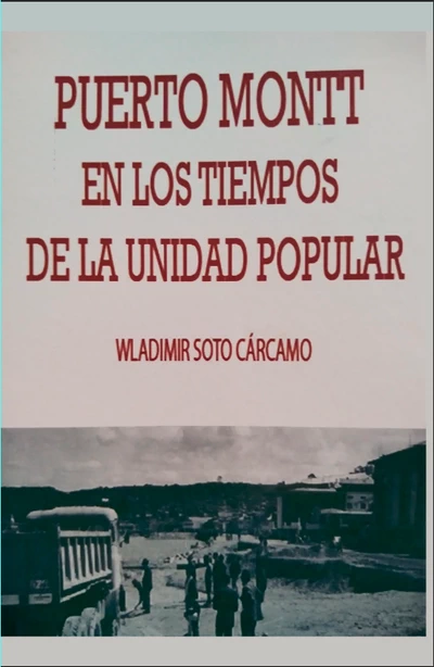 PUERTO MONTT EN LOS TIEMPOS DE LA UNIDAD POPULAR