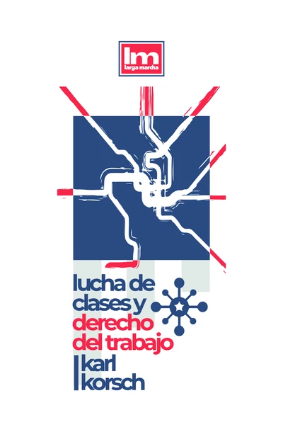 LUCHA DE CLASES Y DERECHO DEL TRABAJO 