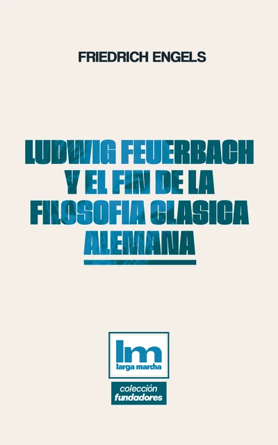 LUDWIG FEUERBACH Y EL FIN DE LA FILOSOFIA CLASICA ALEMANA