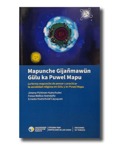 MAPUNCHE GIJAÑMAWUN GULU KA PUWEL MAPU. LA FORMA MAPUNCHE DE PENSAR Y PRACTICAR LA SOCIABILIDAD RELIGIOSA EN GULU Y EN PUWEL MAPU 