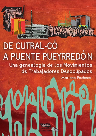 DE CUTRAL-CO A PUENTE PUEYRREDON. UNA GENEALOGIA DE LOS MOVIMIENTOS DE