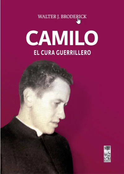 CAMILO. EL CURA GUERRILLERO