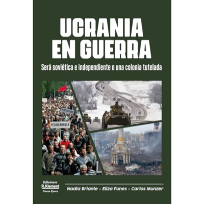 UCRANIA EN GUERRA. SERA SOVIETICA E INDEPENTIENDE O UNA COLONIA TUTELADA