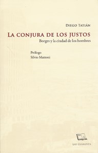 CONJURA DE LOS JUSTOS, LA. BORGES Y LA CIUDAD DE LOS HOMBRES