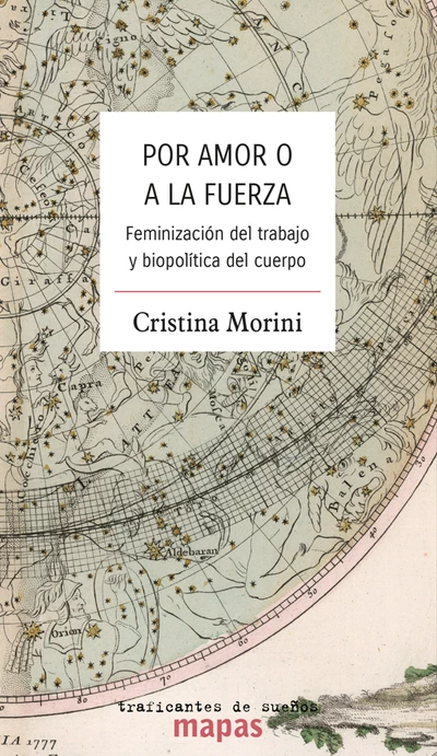 POR AMOR O A LA FUERZA. FEMINIZACION DEL TRABAJO Y BIOPOLITICA DEL CUERPO