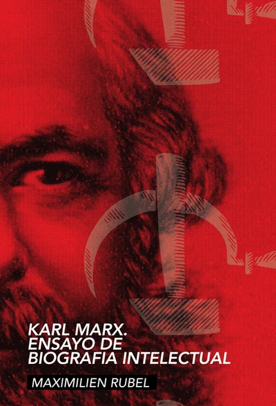 KARL MARX. ENSAYO DE BIOGRAFIA INTELECTUAL