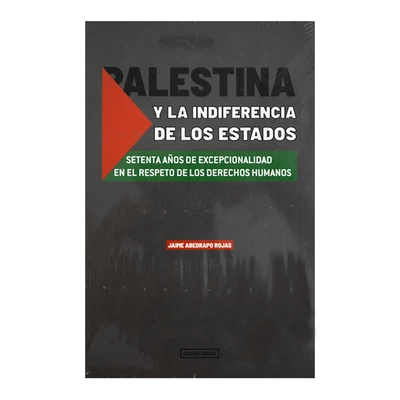 PALESTINA Y LA INDIFERENCIA DE LOS ESTADOS