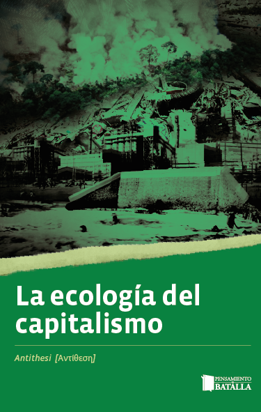 LA ECOLOGIA DEL CAPITALISMO