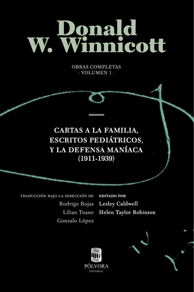 CARTAS A LA FAMILIA, ESCRITOS PEDIATRICOS Y LA DEFENSA MANIACA (1911-1939) OBRAS COMPLETAS VOL I