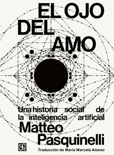 EL OJO DEL AMO. Una historia social de la inteligencia artificial