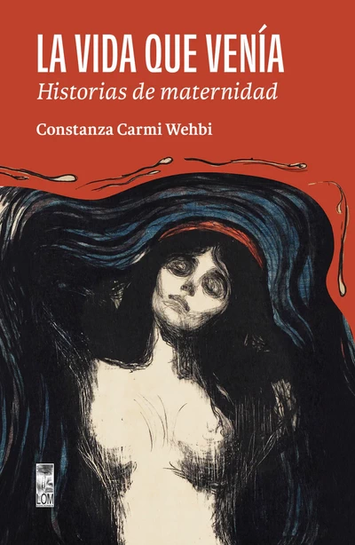 LA VIDA QUE VENIA. HISTORIAS DE MATERNIDAD 