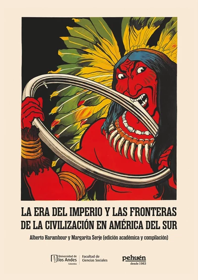 LA ERA DEL IMPERIO Y LAS FRONTERAS DE LA CIVILIZACION EN AMERICA DEL SUR 