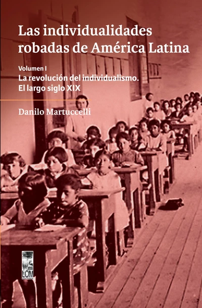 LAS INDIVIDUALIDADES ROBADAS DE AMERICA LATINA. VOLUMEN I