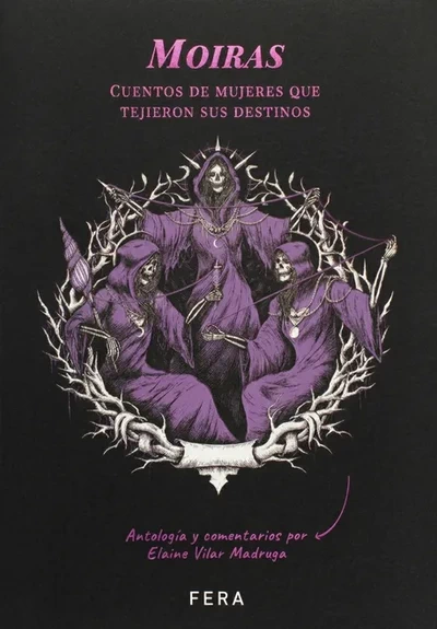 MOIRA. Cuentos de mujeres que tejieron sus destinos