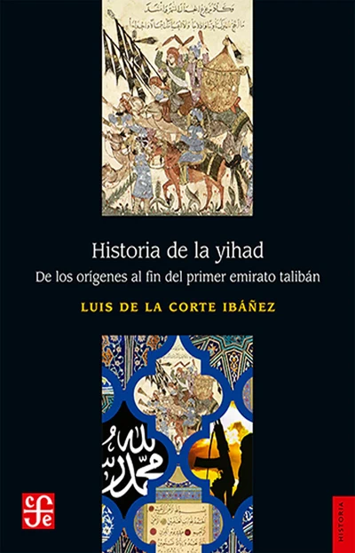 HISTORIA DE LA YIHAD. DE LOS ORIGENES AL FIN DEL PRIMER EMIRATO TALIBAN