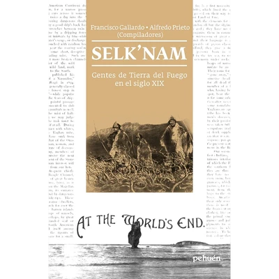 SELK'NAM. GENTES DE TIERRA DEL FUEGO EN EL SIGLO XIX