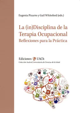 LA (IN) DISCIPLINA DE LA TERAPIA OCUPACIONAL. REFLEXIONES PARA LA PRACTICA