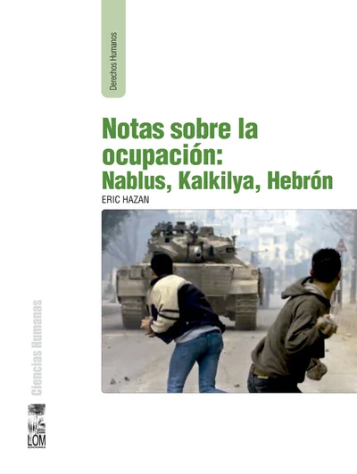 NOTAS SOBRE LA OCUPACION: NABLUS, KALKILYA, HEBRON