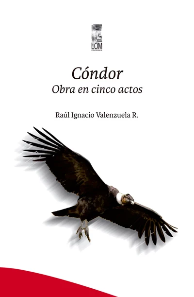 CONDOR. OBRA EN CINCO ACTOS