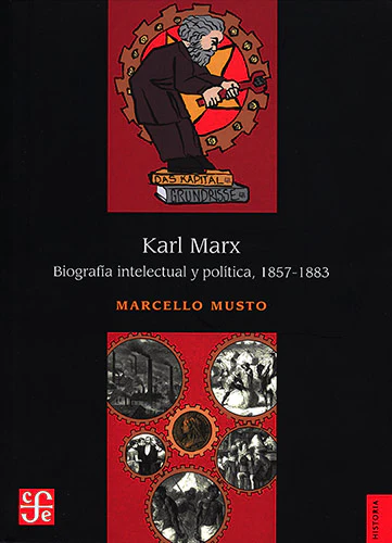 KARL MARX. BIOGRAFIA INTELECTUAL Y POLITICA, 1857-1883