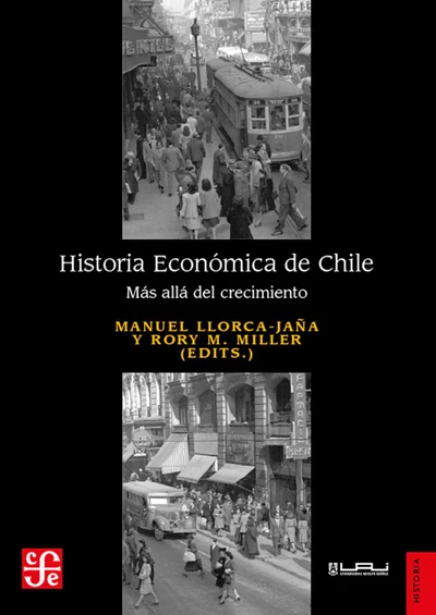 HISTORIA ECONOMICA DE CHILE. MAS ALLA DEL CRECIMIENTO
