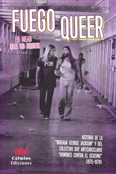 FUEGO QUEER. HISTORIA DE LA BRIGADA GEORGE JACKSON Y EL COLECTIVO ANTICARCELARIO HOMBRES CONTRA EL SEXISMO