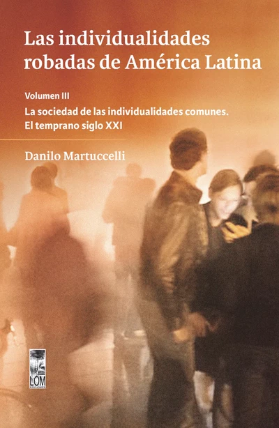 LAS INDIVIDUALIDADES ROBADAS DE AMERICA LATINA. VOLUMEN III