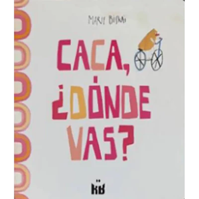 CACA DONDE VAS