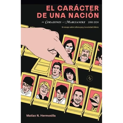 EL CARACTER DE UNA NACION. De Corazones a Marcianeke 1990-2024