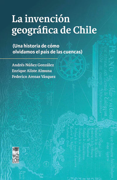 LA INVENCION GEOGRAFICA DE CHILE