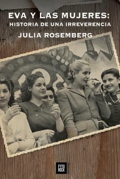 EVA Y LAS MUJERES: HISTORIA DE UNA IRREVERENCIA