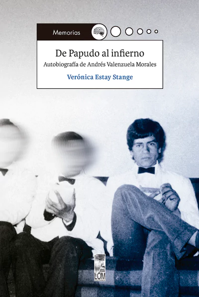 DE PAPUDO AL INFIERNO. AUTOBIOGRAFIA DE ANDRES VALENZUELA MORALES