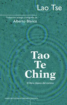 TAO TE CHING. EL LIBRO CLASICO DEL CAMINO