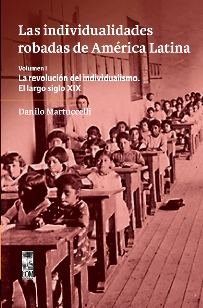 LAS INDIVIDUALIDADES ROBADAS DE AMERICA LATINA. VOLUMEN I