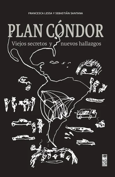 PLAN CONDOR. VIEJOS SECRETOS Y NUEVOS HALLAZGOS