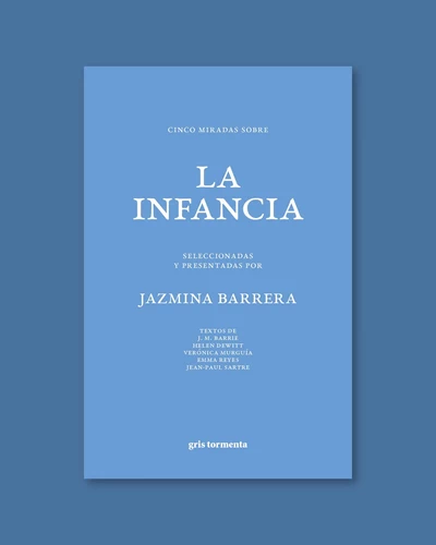 CINCO MIRADAS SOBRE LA INFANCIA. SELECCIONADAS Y PRESENTADAS POR JAZMINA BARRERA