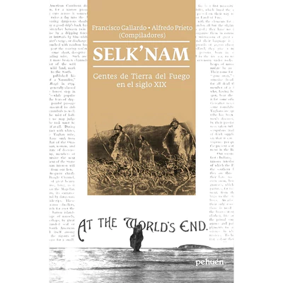 SELK'NAM. GENTES DE TIERRA DEL FUEGO EN EL SIGLO XIX