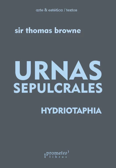 URNAS SEPULCRALES. HYDRIOTAPHIA