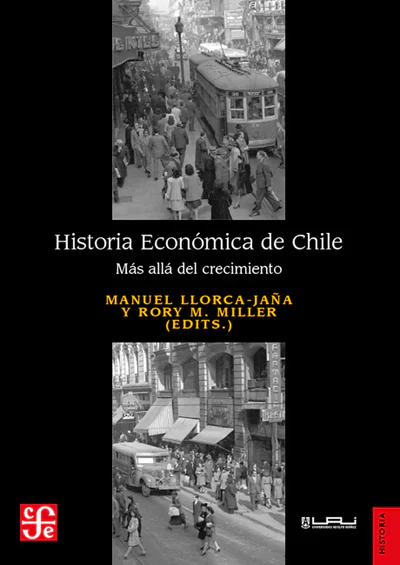 HISTORIA ECONOMICA DE CHILE. MAS ALLA DEL CRECIMIENTO