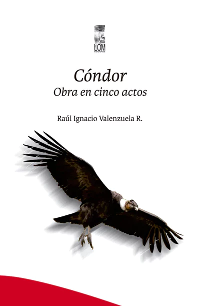 CONDOR. OBRA EN CINCO ACTOS