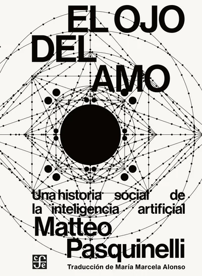 EL OJO DEL AMO. Una historia social de la inteligencia artificial