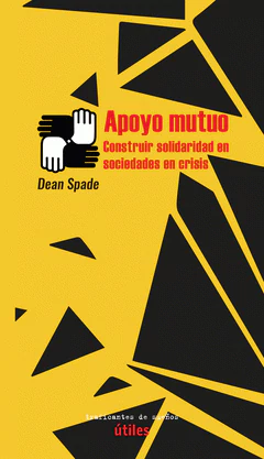 APOYO MUTUO. CONSTRUIR SOLIDARIDAD EN SOCIEDADES EN CRISIS