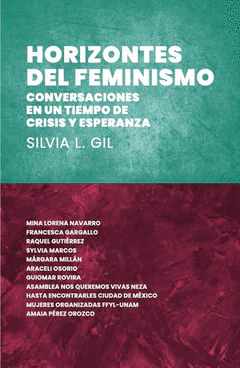 HORIZONTES DEL FEMINISMO. CONVERSACIONES EN UN TIEMPO DE CRISIS Y ESPERANZA 