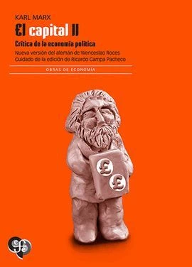 EL CAPITAL II. CRITICA DE LA ECONOMIA POLITICA