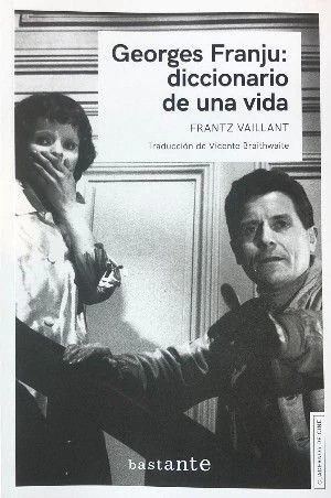 GEORGE FRANJU: DICCIONARIO DE UNA VIDA