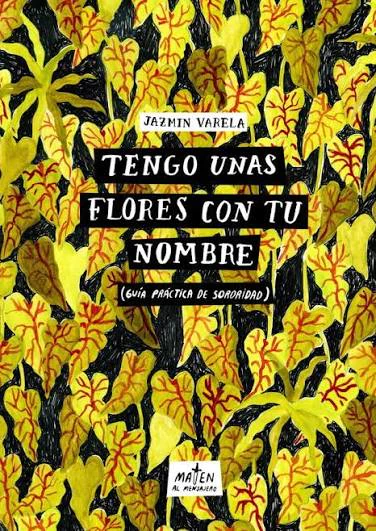 TENGO UNAS FLORES CON TU NOMBRE (GUIA PRACTICA DE SORORIDAD)