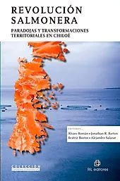 REVOLUCION SALMONERA. PARADOJAS Y TRANSFORMACIONES TERRITORIALES EN CHILOE