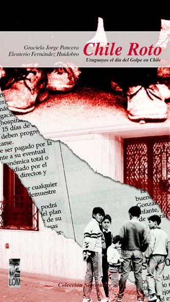 CHILE ROTO. URUGUAYOS EL DIA DEL GOLPE EN CHILE