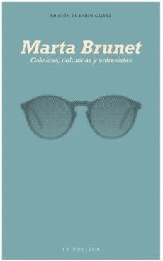MARTA BRUNET. RODAR TIERRAS. CRONICAS, COLUMNAS Y ENTREVISTAS